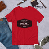 Bourbon Bred Corn Fed Poured Just Right T-Shirt